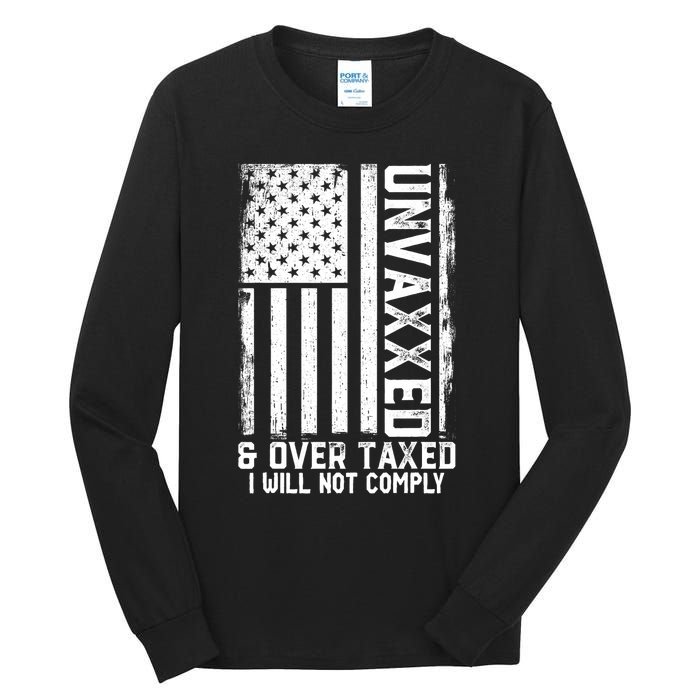 Unvaxxed And Overtaxed Tall Long Sleeve T-Shirt