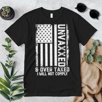 Unvaxxed And Overtaxed Premium T-Shirt