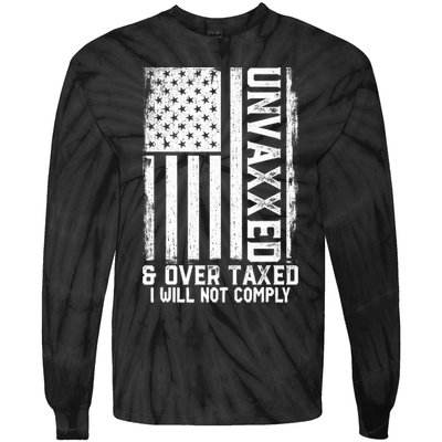 Unvaxxed And Overtaxed Tie-Dye Long Sleeve Shirt