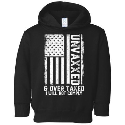 Unvaxxed And Overtaxed Toddler Hoodie