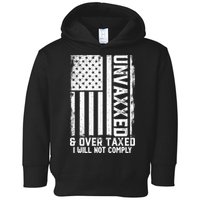 Unvaxxed And Overtaxed Toddler Hoodie