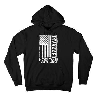 Unvaxxed And Overtaxed Tall Hoodie