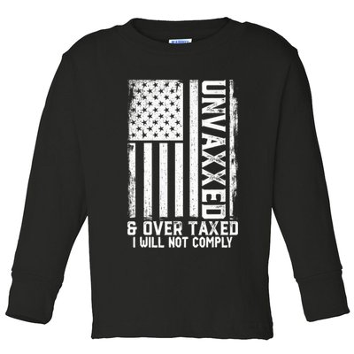 Unvaxxed And Overtaxed Toddler Long Sleeve Shirt