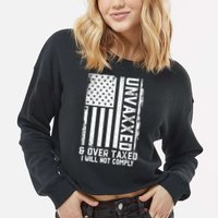 Unvaxxed And Overtaxed Cropped Pullover Crew