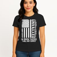 Unvaxxed And Overtaxed Womens T-Shirt