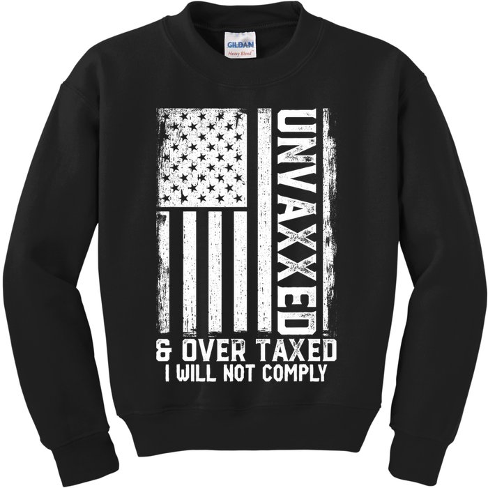 Unvaxxed And Overtaxed Kids Sweatshirt