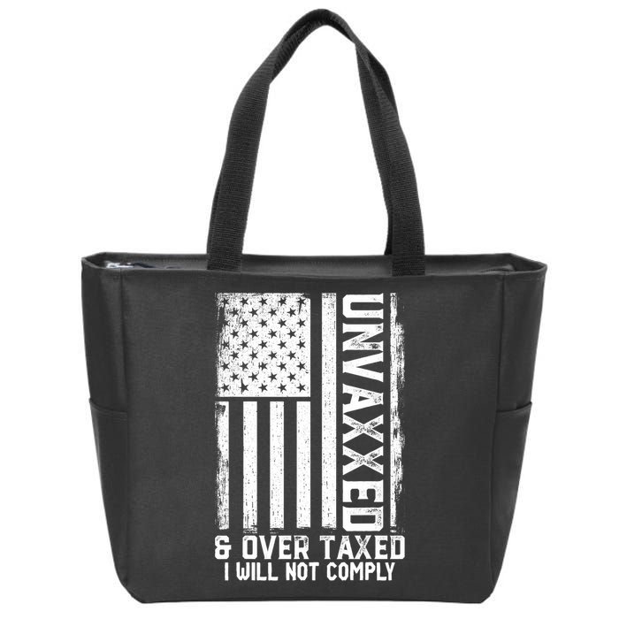 Unvaxxed And Overtaxed Zip Tote Bag