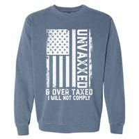 Unvaxxed And Overtaxed Garment-Dyed Sweatshirt