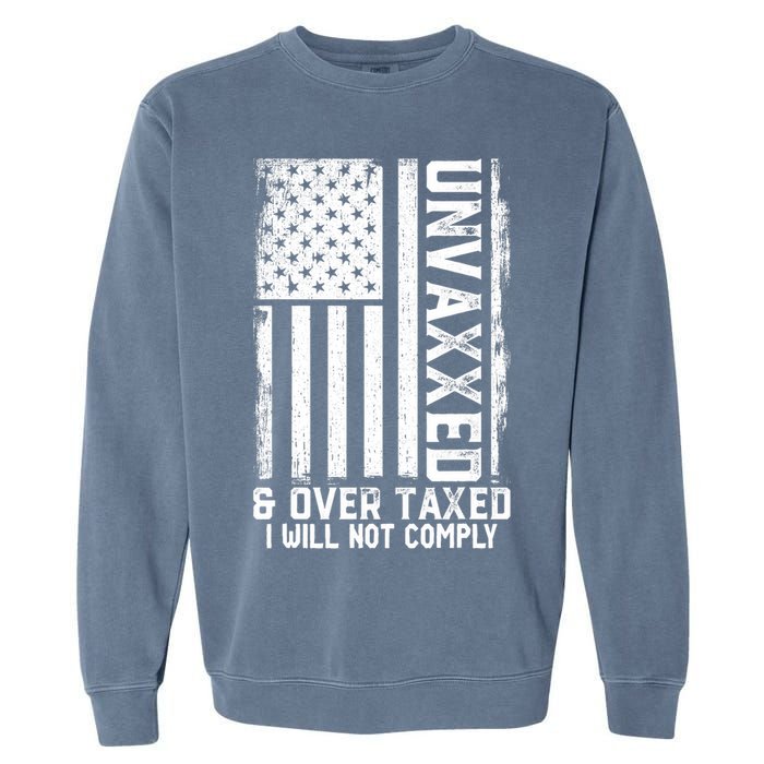Unvaxxed And Overtaxed Garment-Dyed Sweatshirt