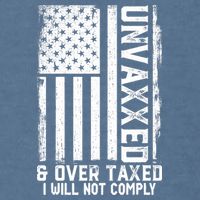 Unvaxxed And Overtaxed Garment-Dyed Sweatshirt