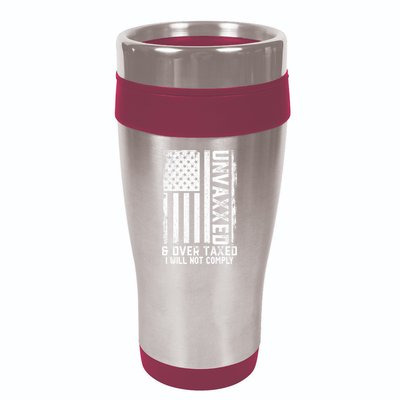 Unvaxxed And Overtaxed 16oz Travel Tumbler