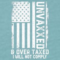 Unvaxxed And Overtaxed Sueded Cloud Jersey T-Shirt