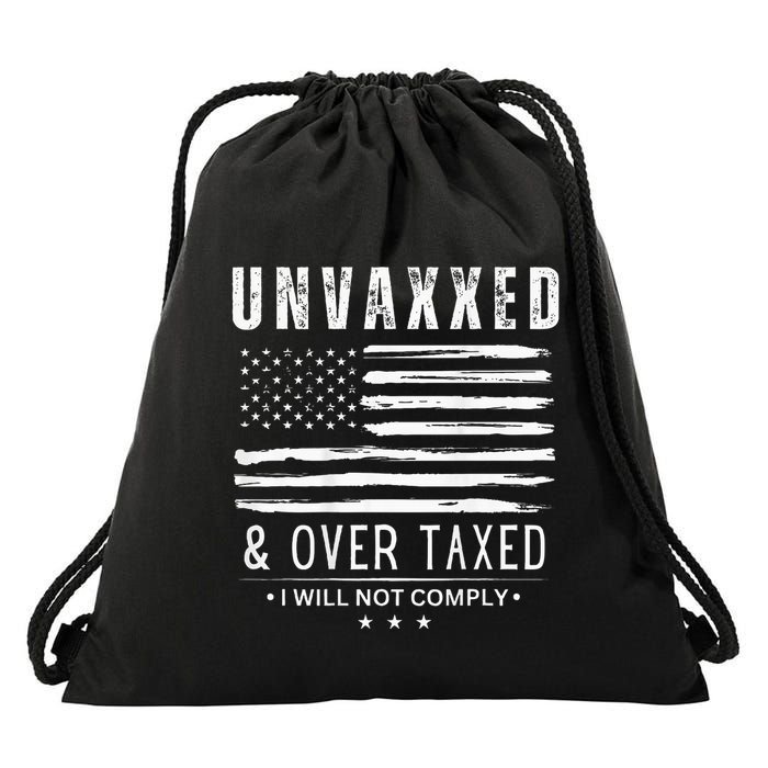 Unvaxxed And Overtaxed I Will Not Comply Drawstring Bag