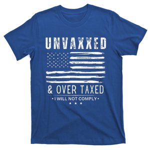 Unvaxxed And Overtaxed I Will Not Comply T-Shirt