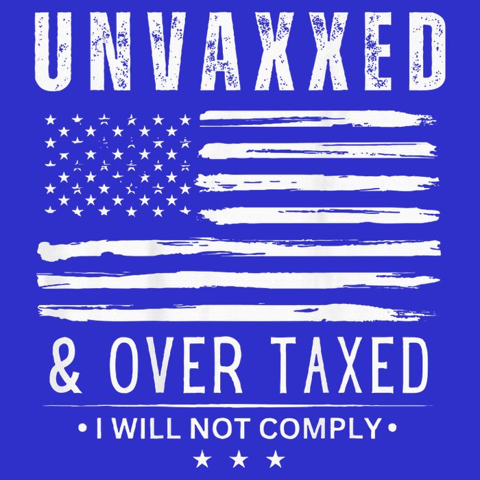 Unvaxxed And Overtaxed I Will Not Comply Poster