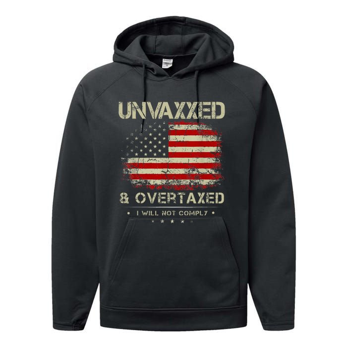 Unvaxxed And Overtaxed Vintage Distressed Usa Flag Performance Fleece Hoodie