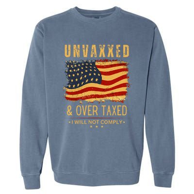 Unvaxxed And Overtaxed Garment-Dyed Sweatshirt