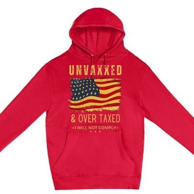 Unvaxxed And Overtaxed Premium Pullover Hoodie