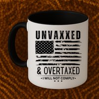 Unvaxxed And Overtaxed Coffee Mug