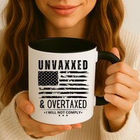 Unvaxxed And Overtaxed Coffee Mug