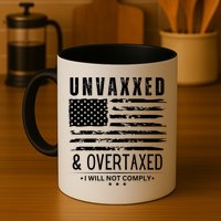 Unvaxxed And Overtaxed Coffee Mug