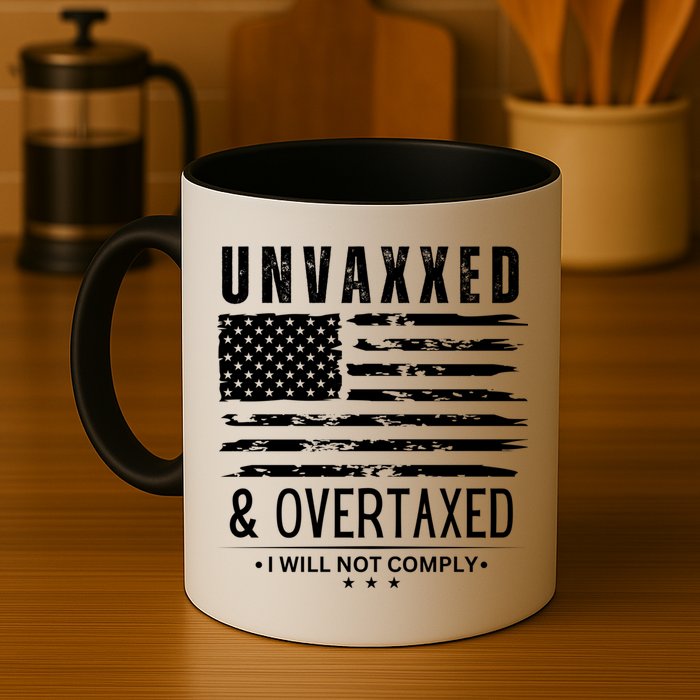 Unvaxxed And Overtaxed Coffee Mug