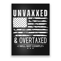 Unvaxxed And Overtaxed Poster