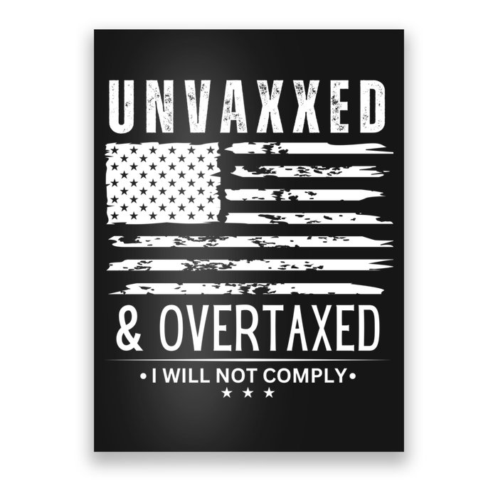 Unvaxxed And Overtaxed Poster