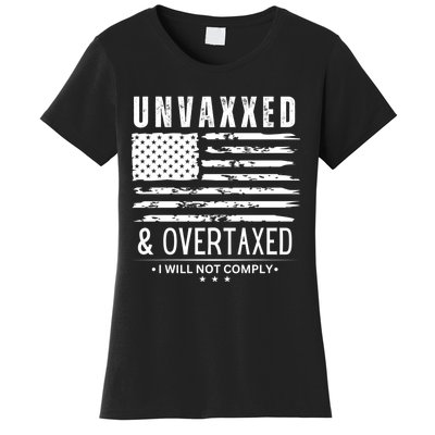 Unvaxxed And Overtaxed Women's T-Shirt