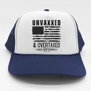 Unvaxxed And Overtaxed Trucker Hat