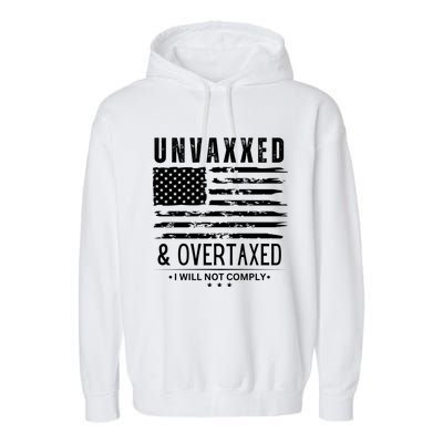 Unvaxxed And Overtaxed Garment-Dyed Fleece Hoodie