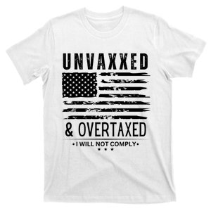 Unvaxxed And Overtaxed T-Shirt