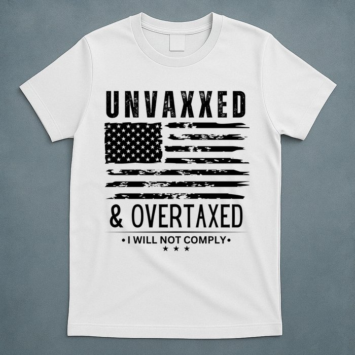 Unvaxxed And Overtaxed T-Shirt