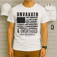 Unvaxxed And Overtaxed T-Shirt
