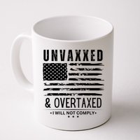 Unvaxxed And Overtaxed Coffee Mug