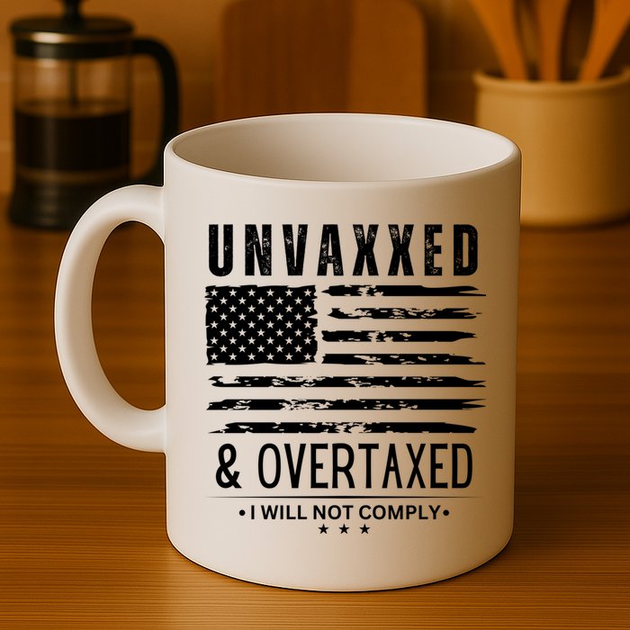 Unvaxxed And Overtaxed Coffee Mug