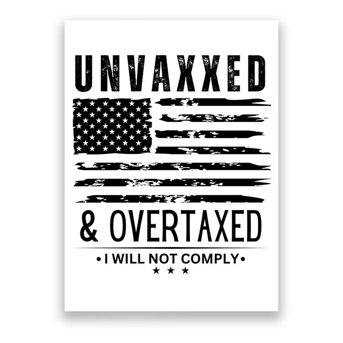 Unvaxxed And Overtaxed Poster