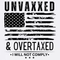 Unvaxxed And Overtaxed Baby Bodysuit