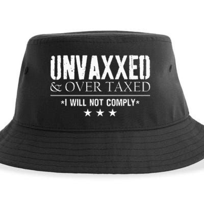 Unvaxxed And Overtaxed I Will Not Comply Sustainable Bucket Hat