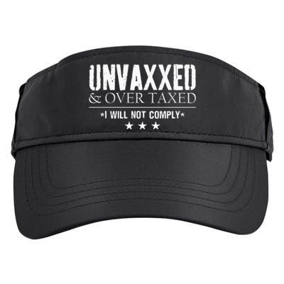 Unvaxxed And Overtaxed I Will Not Comply Adult Drive Performance Visor