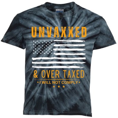 Unvaxxed And Overtaxed Kids Tie-Dye T-Shirt