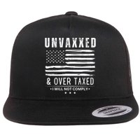 Unvaxxed And Overtaxed Flat Bill Trucker Hat