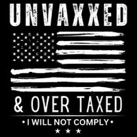 Unvaxxed And Overtaxed Toddler T-Shirt