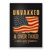 Unvaxxed And Overtaxed Poster