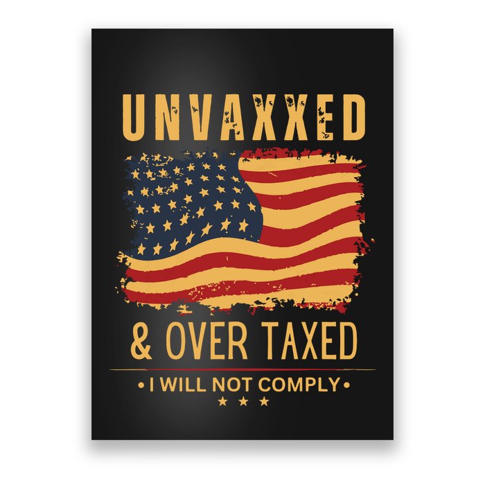 Unvaxxed And Overtaxed Poster