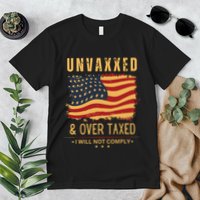 Unvaxxed And Overtaxed Premium T-Shirt