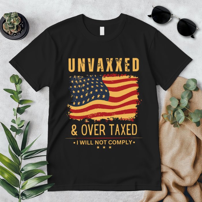 Unvaxxed And Overtaxed Premium T-Shirt