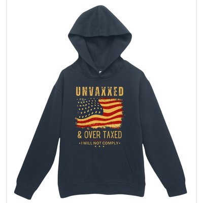 Unvaxxed And Overtaxed Gift Urban Pullover Hoodie