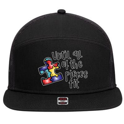 Until All Of The Pieces Fit Autism Puzzle 7 Panel Mesh Trucker Snapback Hat