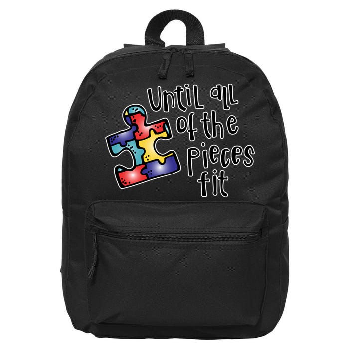 Until All Of The Pieces Fit Autism Puzzle 16 in Basic Backpack